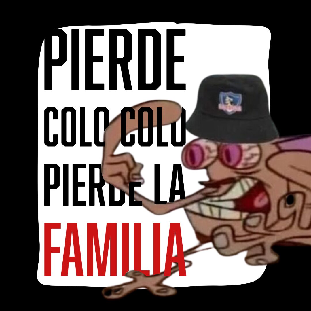 Meme Pierde el colo, pierde la familia